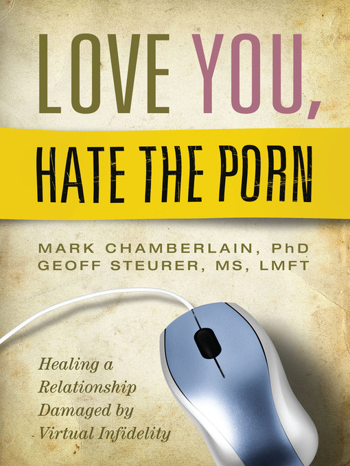 Title details for Love You, Hate the Porn by Mark. D. Chamberlain - Wait list